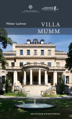 Villa Mumm / Frankfurter Architektur und Geschichte Band 1